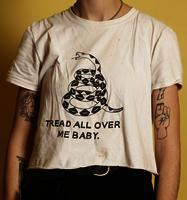 "Tread All Over Me Baby" T-Shirt